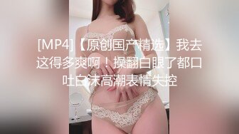 颜值天花板级别美女反差婊私下淫荡一面被小哥哥爆操调教中出内射上面深喉下面自己抠潮喷