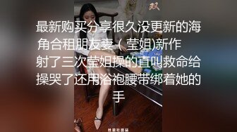 高颜值女神级美女趁男友不在家沙发床上猛烈狂操这次把美女快干瘫