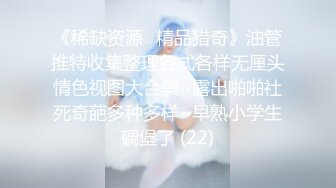 《精品泄密》反差大学生漂亮妹子分手后男友泄愤曝光热恋时啪啪自拍美女吹箫一流堪比会所高级技师1080P原版