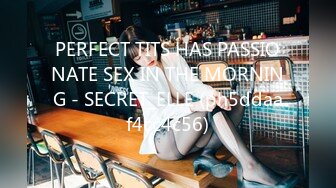 PERFECT TITS HAS PASSIONATE SEX IN THE MORNING - SECRET_ELLE (ph5ddaaf4cc4c56)