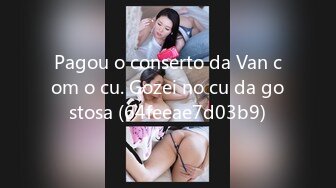 Pagou o conserto da Van com o cu. Gozei no cu da gostosa (64feeae7d03b9)