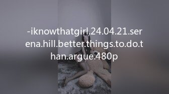 -iknowthatgirl.24.04.21.serena.hill.better.things.to.do.than.argue.480p