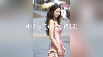 Hailey Queen  (512)