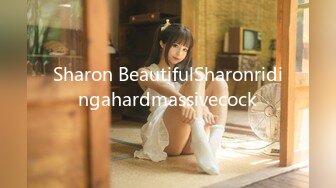 Sharon BeautifulSharonridingahardmassivecock