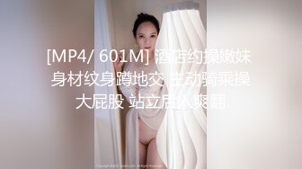 肉欲系大奶小骚货  揉搓肥穴 操逼大战后入撞击奶子直晃 语骚话不断 操我骚逼